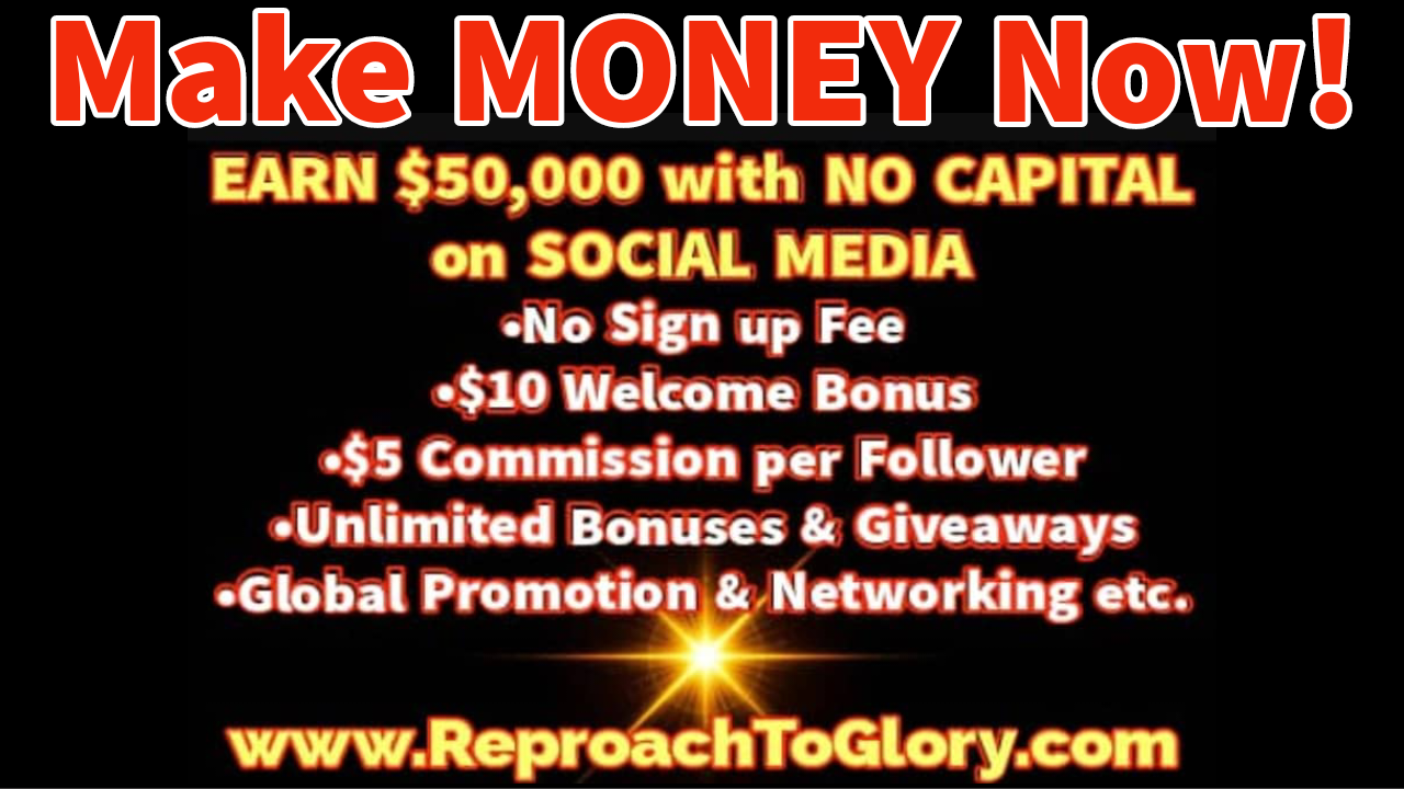 Check out ALL the BEST OFFERS to EARN DAILY LEGITIMATE MONEY right NOW on “REPROACH TO GLORY INTERNATIONAL EMPIRE” from any COUNTRY.